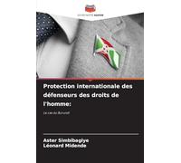 Protection internationale des défenseurs des droits de l'homme: Le cas du Burundi