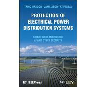 Protection of Electrical Power Distribution Systems : Smart grid, Microgrid, AI, and Cyber Security