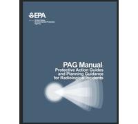 Protective Action Guides and Planning Guidance for Radiological Incidents: PAG Manual: Are You Ready To Respond To A Radiological Incident?