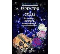 Protective Spells: Protection, defense and counter-magic