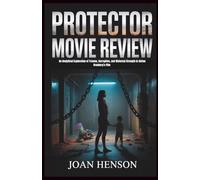 Protector Movie Review: An Analytical Exploration of Trauma, Corruption, and Maternal Strength in Adrian Grunberg’s Film