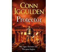 Protector: The Sunday Times bestseller that 'Bring[s] the Greco-Persian Wars to life in brilliant detail. Thrilling' DAILY EXPRESS (Athenian, 2)