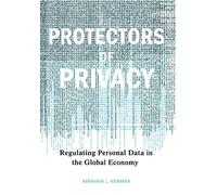 Protectors of Privacy: Regulating Personal Data in the Global Economy