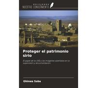 Proteger el patrimonio sirio: El papel de los SIG y las imágenes satelitales en la supervisión y documentación
