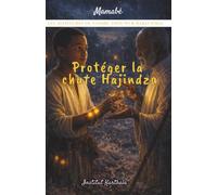Protéger la chute Hajindza (Les aventures de Gombé Shouwi et Bako Soha - Tome 1 : Les 7 exploits)