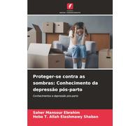 Proteger-se contra as sombras: Conhecimento da depressão pós-parto: Conhecimentos e depressão pós-parto