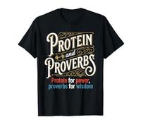 Protein and Proverbs Protein for Power Proverbs for Wisdom T-Shirt