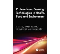 Protein-based Sensing Technologies in Health, Food and Environment