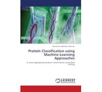 Protein Classification using Machine Learning Approaches: A more appropriate protein classification using data mining