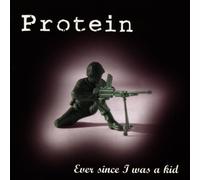 Protein - Ever Since I Was a