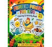 Protein Power Coloring Book for Kids Fun Animal & Plant Protein Learning Activities: A Fun and Educational Coloring & Activity Book to Teach Kids About Healthy Proteins (Ages 4-6) (Healthy food)
