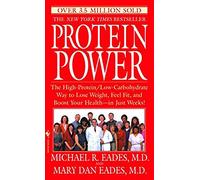 (Protein Power: The High-Protein/Low-Carbohydrate Way to Lose Weight, Feel Fit, and Boost Yourhealth--In Just Weeks!) By Eades, Michael R. (Author) mass_market on 01-Dec-1997