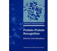 Protein-protein Recognition: 31 (Frontiers in Molecular Biology)