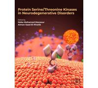 Protein Serine/Threonine Kinases in Neurodegenerative Disorders