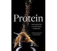 Protein : The Making of a Nutritional Superstar