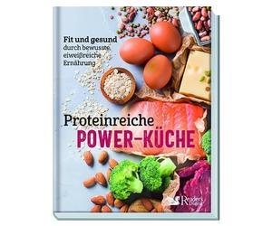 Proteinreiche Power-Kuche: Fit und gesund durch, GmbH.