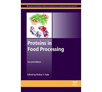 Proteins in Food Processing (Woodhead Publishing Series in Food Science, Technology and Nutrition)