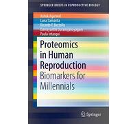Proteomics in Human Reproduction: Biomarkers for Millennials (SpringerBriefs in Reproductive Biology)