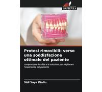 Protesi rimovibili: verso una soddisfazione ottimale del paziente: comprendere le sfide e le soluzioni per migliorare l'esperienza del paziente