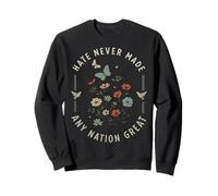 Protest Hate Never Made Any Nation Great Resist Floral Women Sweatshirt