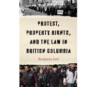 Protest, Property Rights, and the Law in British Columbia