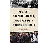 Protest, Property Rights, and the Law in British Columbia