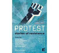 Protest: Stories of Resistance: 1 (History-into-Fiction)