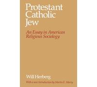 Protestant--Catholic--Jew: An Essay in American Religious Sociology