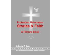 Protestant Reformers: Stories & Faith: A Picture Book (Key Figures in the Highlights of Western Civilization)