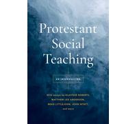 Protestant Social Teaching: An Introduction