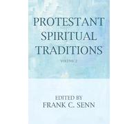 Protestant Spiritual Traditions, Volume Two: 2