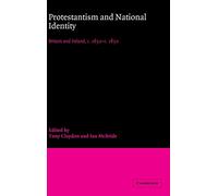 Protestantism and National Identity: Britain and Ireland, c.1650-c.1850