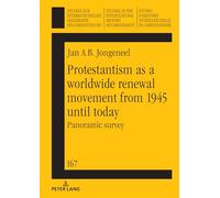 Protestantism as a worldwide renewal movement from 1945 until today: Panoramic survey: 167 (Studien zur interkulturellen Geschichte des Christentums / ... in the Intercultural History of Christianity)