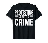 Protesting Is Not A Crime Civil Rights Human Rights Activism T-Shirt