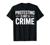 Protesting Is Not A Crime Human Rights March Protestor Rally T-Shirt