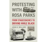 Protesting with Rosa Parks: From Stagecoaches to Driving While Black