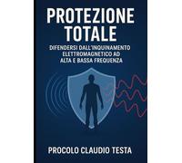 PROTEZIONE TOTALE: come difendersi dall'inquinamento elettromagnetico ad alta e bassa frequenza