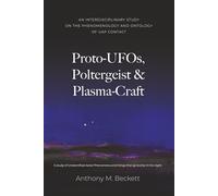 Proto-UFOs, Poltergeist & Plasma-Craft: A study of Unidentified Aerial Phenomena and things that go bump in the night