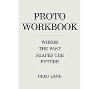 Proto Workbook: Where The Past Shapes The Future