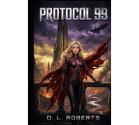 Protocol 99: The Perfect Weapon. The Flawed Human. (The Agent 99 Files)
