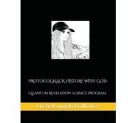 PROTOCOL BLACK HISTORY WITH GOD: Quantum Revelation 12 Space Program