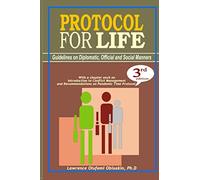 PROTOCOL FOR LIFE: Guidelines on Diplomatic, Official and Social Manners