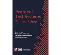Protocol Test Systems: 7th workshop 7th IFIP WG 6.1 international workshop on protocol text systems