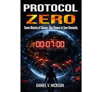 Protocol Zero: A Near-Future Artificial Intelligence (AI) Techno Thriller About Global Blackout Protocols, Geopolitical Conflict, and Preventing Nuclear War