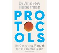 Protocols : An Operating Manual for the Human Body