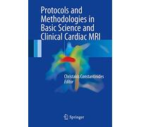 Protocols and Methodologies in Basic Science and Clinical Cardiac MRI