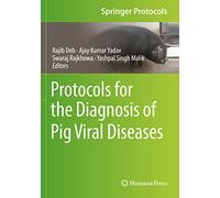 Protocols for the Diagnosis of Pig Viral Diseases (Springer Protocols Handbooks)