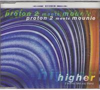 Proton 2 Meets Mounie - Higher (I Wanna Take You There) (US Import)