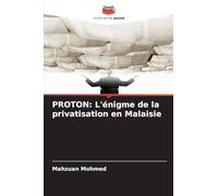 PROTON: L'énigme de la privatisation en Malaisie