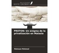 PROTON: Un enigma de la privatización en Malasia